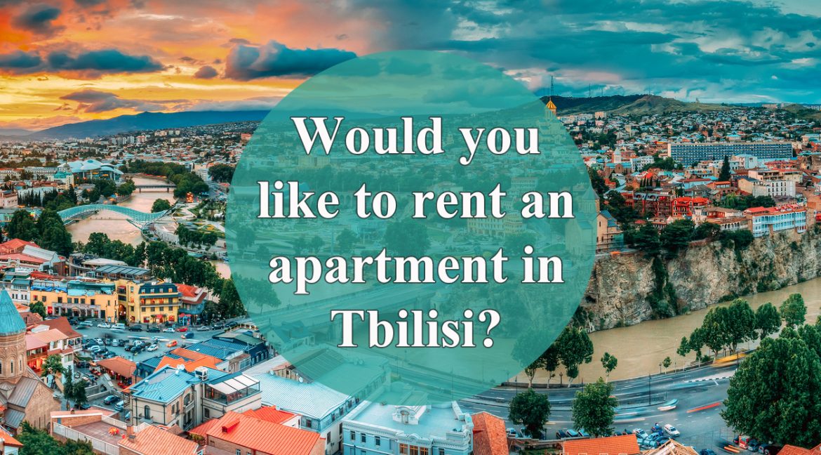Would you like to rent an apartment in Tbilisi?